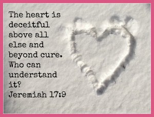 Heart is Deceitful