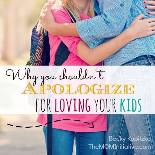 Why you shouldn't apologize for loving your kids