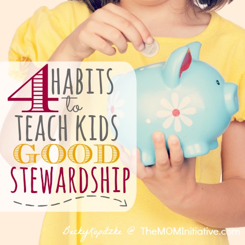 4 habits to teach kids good stewardship