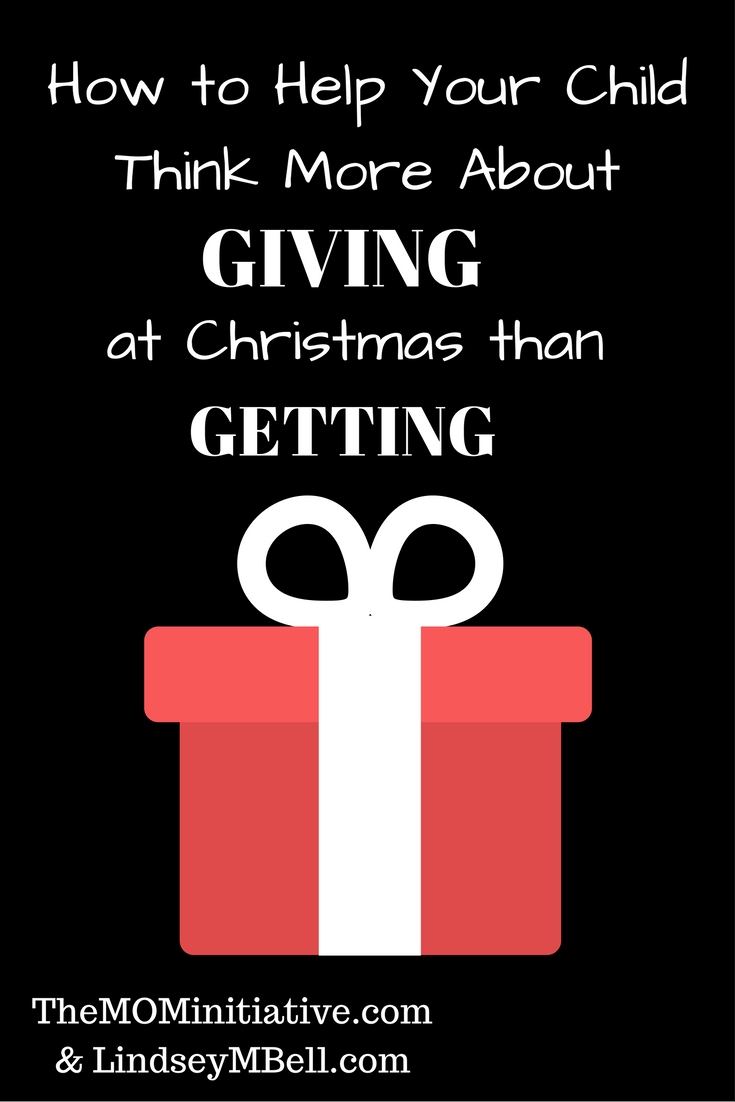 How to Help Your Child Think About GIVING at Christmas more than GETTING - Lindsey Bell on The Mom Initiative